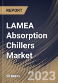 LAMEA Absorption Chillers Market Size, Share & Industry Trends Analysis Report By Application, By End User, By Refrigerant Type, By Energy Source, By Country and Growth Forecast, 2022 - 2028- Product Image
