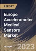 Europe Accelerometer Medical Sensors Market Size, Share & Industry Trends Analysis Report By Product, By End-Use, By Application, By Country and Growth Forecast, 2022 - 2028- Product Image