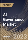 AI Governance Market Size, Share & Industry Trends Analysis Report By Component, By Vertical, By Organization size, By Deployment Mode, By Regional Outlook and Forecast, 2022 - 2028- Product Image