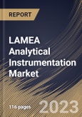 LAMEA Analytical Instrumentation Market Size, Share & Industry Trends Analysis Report By Product, By Technology, By Application, By Country and Growth Forecast, 2022 - 2028- Product Image