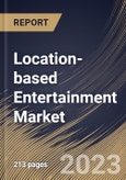 Location-based Entertainment Market Size, Share & Industry Trends Analysis Report By Technology , By Component, By End-use, By Regional Outlook and Forecast, 2022 - 2028- Product Image