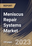 Meniscus Repair Systems Market Size, Share & Industry Trends Analysis Report By Product Type, By Application, By End-use, By Regional Outlook and Forecast, 2022 - 2028- Product Image