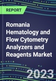 2023-2028 Romania Hematology and Flow Cytometry Analyzers and Reagents Market - 2023 Supplier Shares, 2023-2028 Test Volume and Sales Segment Forecasts for over 40 Individual Tests, Growth Opportunities- Product Image