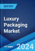 Luxury Packaging Market Report 2025-2033- Product Image