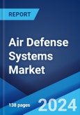 Air Defense Systems Market Report by Component, Type, Platform, Range, and Region 2024-2032- Product Image