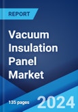 Vacuum Insulation Panel Market Report by Type, Raw Material, Core Material, Application, and Region 2024-2032- Product Image