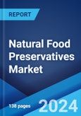 Natural Food Preservatives Market Report by Type, Function, Application, and Region 2024-2032- Product Image