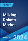 Milking Robots Market Report by Offering, Type, Herd Size, and Region 2024-2032- Product Image