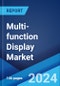 Multi-function Display Market by Platform, Systems, Technology, Application, and Region 2024-2032 - Product Image