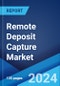 Remote Deposit Capture Market Report by Component, Deployment, Enterprises, and Region 2024-2032 - Product Thumbnail Image