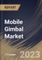 Mobile Gimbal Market Size, Share & Industry Trends Analysis Report By Type, By Price Point, By Stabilization Type, By Regional Outlook and Forecast, 2022 - 2028 - Product Thumbnail Image