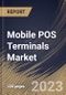 Mobile POS Terminals Market Size, Share & Industry Trends Analysis Report By Component, By Type, By Application, By Regional Outlook and Forecast, 2022 - 2028 - Product Thumbnail Image