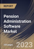 Pension Administration Software Market Size, Share & Industry Trends Analysis Report By Component, By Deployment, By Type, By End User, By Regional Outlook and Forecast, 2022 - 2028- Product Image