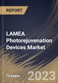 LAMEA Photorejuvenation Devices Market Size, Share & Industry Trends Analysis Report By Type, By Modality, By End Users, By Country and Growth Forecast, 2022 - 2028- Product Image