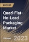 Quad-Flat-No-Lead Packaging Market Size, Share & Industry Trends Analysis Report By Moulding Method, By Terminal Pads, By Type, By Vertical, By Regional Outlook and Forecast, 2022 - 2028 - Product Thumbnail Image