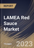 LAMEA Red Sauce Market Size, Share & Industry Trends Analysis Report By Nature, By Distribution Channel, By Packaging Type, By Country and Growth Forecast, 2022 - 2028- Product Image