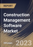 Construction Management Software Market Size, Share & Industry Trends Analysis Report By Component, By End User, By Deployment Mode, By Building Type,] By Application, By Regional Outlook and Forecast, 2022 - 2028- Product Image