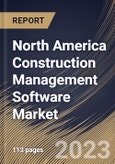 North America Construction Management Software Market Size, Share & Industry Trends Analysis Report By Component, By End User, By Deployment Mode, By Building Type,] By Application, By Country and Growth Forecast, 2022 - 2028- Product Image