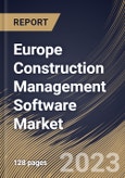 Europe Construction Management Software Market Size, Share & Industry Trends Analysis Report By Component, By End User, By Deployment Mode, By Building Type,] By Application, By Country and Growth Forecast, 2022 - 2028- Product Image