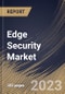 Edge Security Market Size, Share & Industry Trends Analysis Report By Component, By Deployment Mode, By Organization Size, By Vertical, By Regional Outlook and Forecast, 2022 - 2028 - Product Thumbnail Image