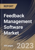 Feedback Management Software Market Size, Share & Industry Trends Analysis Report By Component, By Type, By Deployment Mode, By Organization Size, By Vertical, By Regional Outlook and Forecast, 2022 - 2028- Product Image