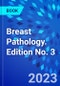 Breast Pathology. Edition No. 3 - Product Thumbnail Image