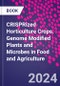 CRISPRized Horticulture Crops. Genome Modified Plants and Microbes in Food and Agriculture - Product Thumbnail Image