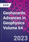 Geohazards. Advances in Geophysics Volume 64 - Product Thumbnail Image