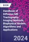 Handbook of Diffusion MR Tractography. Imaging Methods, Biophysical Models, Algorithms and Applications - Product Thumbnail Image
