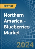 Northern America - Blueberries - Market Analysis, Forecast, Size, Trends and Insights- Product Image