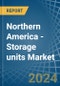 Northern America - Storage units - Market Analysis, Forecast, Size, Trends and Insights - Product Image