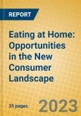 Eating at Home: Opportunities in the New Consumer Landscape- Product Image