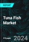 Tuna Fish Market Report by Type, Species, End Use, Region and Company Analysis 2024-2032 - Product Image