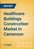 Healthcare Buildings Construction Market in Cameroon - Market Size and Forecasts to 2026 (including New Construction, Repair and Maintenance, Refurbishment and Demolition and Materials, Equipment and Services costs)- Product Image