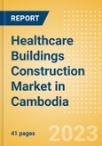 Healthcare Buildings Construction Market in Cambodia - Market Size and Forecasts to 2026 (including New Construction, Repair and Maintenance, Refurbishment and Demolition and Materials, Equipment and Services costs)- Product Image