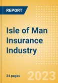 Isle of Man Insurance Industry - Key Trends and Opportunities to 2026- Product Image