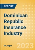 Dominican Republic Insurance Industry - Key Trends and Opportunities to 2026- Product Image