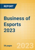 Business of Esports 2023 - Property Profile, Sponsorship and Media Landscape- Product Image