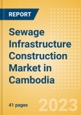 Sewage Infrastructure Construction Market in Cambodia - Market Size and Forecasts to 2026 (including New Construction, Repair and Maintenance, Refurbishment and Demolition and Materials, Equipment and Services costs)- Product Image