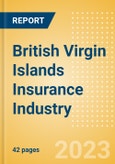 British Virgin Islands Insurance Industry - Key Trends and Opportunities to 2026- Product Image