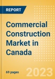 Commercial Construction Market in Canada - Market Size and Forecasts to 2026- Product Image