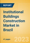Institutional Buildings Construction Market in Brazil - Market Size and Forecasts to 2026 (including New Construction, Repair and Maintenance, Refurbishment and Demolition and Materials, Equipment and Services costs)- Product Image