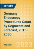 Germany Endoscopy Procedures Count by Segments (Capsule Endoscopy Procedures, Disposable Endoscopic Procedures and Endoscopic Hemostasis Procedures) and Forecast, 2015-2030- Product Image