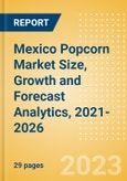 Mexico Popcorn (Savory Snacks) Market Size, Growth and Forecast Analytics, 2021-2026- Product Image