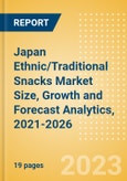Japan Ethnic/Traditional Snacks (Savory Snacks) Market Size, Growth and Forecast Analytics, 2021-2026- Product Image