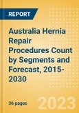 Australia Hernia Repair Procedures Count by Segments (Femoral Hernia Repair Procedures, Incisional Hernia Repair Procedures, Inguinal Hernia Repair Procedures, Other Hernia Repair Procedures and Umbilical Hernia Repair Procedures) and Forecast, 2015-2030- Product Image