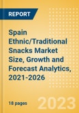 Spain Ethnic/Traditional Snacks (Savory Snacks) Market Size, Growth and Forecast Analytics, 2021-2026- Product Image