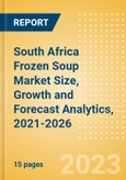 South Africa Frozen Soup (Soups) Market Size, Growth and Forecast Analytics, 2021-2026- Product Image