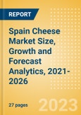 Spain Cheese (Dairy and Soy Food) Market Size, Growth and Forecast Analytics, 2021-2026- Product Image