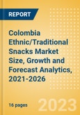 Colombia Ethnic/Traditional Snacks (Savory Snacks) Market Size, Growth and Forecast Analytics, 2021-2026- Product Image